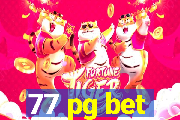 77 pg bet